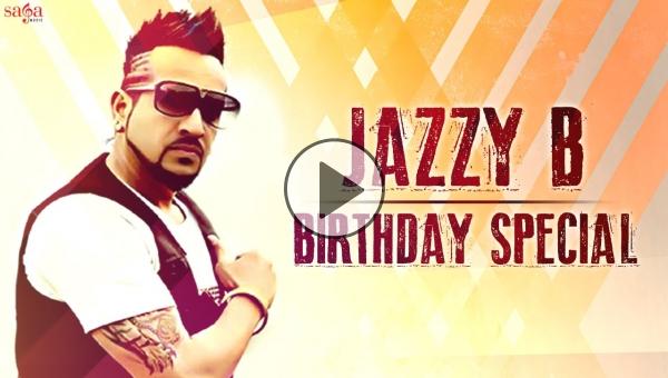 song special 2016 jazzy b new song 2016 birthday special song special 2016 jazzy b new song 2016 birthday special